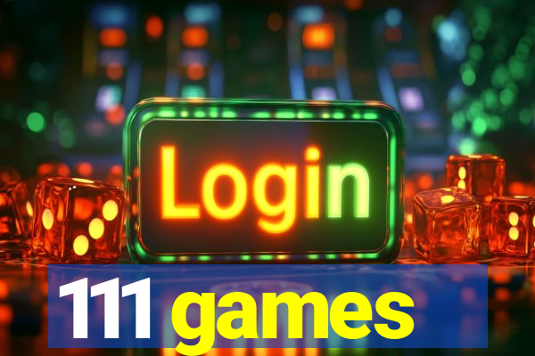 111 games